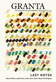 Granta 164: Last Notes by Sigrid Rausing, 9781909889576