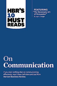 HBR's 10 Must Reads on Communication (with featured article "The Necessary Art of Persuasion," by Jay A. Conger) - 9781633694545 by Harvard Business Review, Robert B. Cialdini, Nick Morgan, Deborah Tannen, 9781633694545
