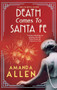 Death Comes to Santa Fe - 9781448310999 by Amanda Allen, 9781448310999