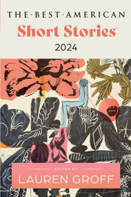 The Best American Short Stories 2024 by Lauren Groff, Heidi Pitlor, 9780063275959