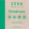 Zero Waste: Christmas (Crafty ideas for sustainable Christmas solutions) by Emma Friedlander-Collins, Christine Leech, 9781446308721