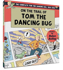 On the Trail of Tom the Dancing Bug (The Complete Tom the Dancing Bug, Vol. 3 1999-2002) by Ruben Bolling, Ruben Bolling, 9781951038731