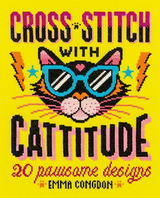 Cross Stitch with Cattitude (20 pawsome designs) by Emma Congdon, 9781446310571