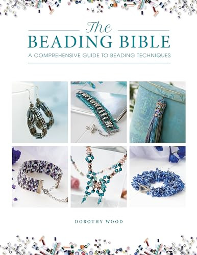 The Beading Bible (The essential guide to beads and beading techniques) by Dorothy Wood, 9781446308868