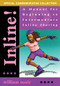 Inline! (A Manual for Beginning to Intermediate Inline Skating) by William Nealy, 9781634043649