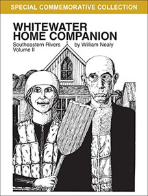 Whitewater Home Companion: Southeastern Rivers, Volume 2 by William Nealy, 9781634043786