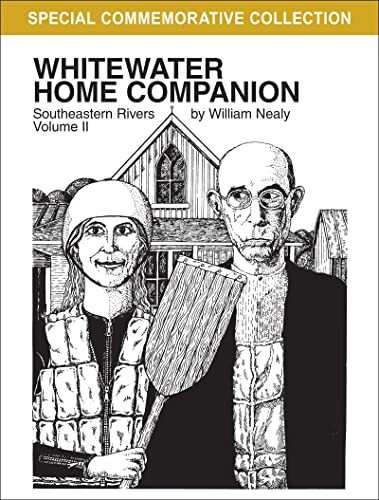 Whitewater Home Companion: Southeastern Rivers, Volume 2 by William Nealy, 9781634043786