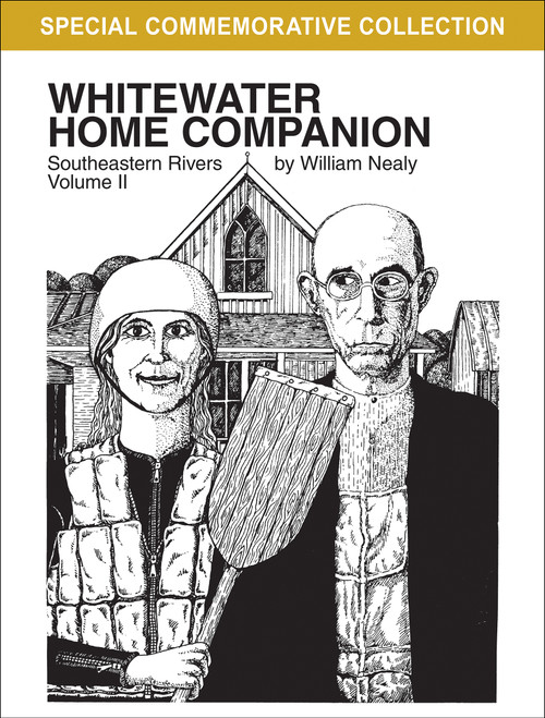 Whitewater Home Companion: Southeastern Rivers, Volume 2 by William Nealy, 9781634043786