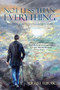 Not Less Than Everything (One Man's Quest for Spiritual Enlightenment) by August Turak, 9781954437999