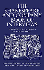The Shakespeare and Company Book of Interviews by Adam Biles, Sylvia Whitman, Adam Biles, 9781805300038