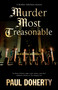Murder Most Treasonable by Paul Doherty, 9781448308651