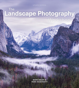 Landscape Photography Workshop, The by Mark Bauer, Ross Hoddinott, 9781781454664