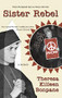 Sister Rebel by Theresa Bonpane, 9781939096142