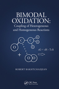Bimodal Oxidation (Coupling of Heterogeneous and Homogeneous Reactions) by Robert Bakhtchadjian, 9781032239132