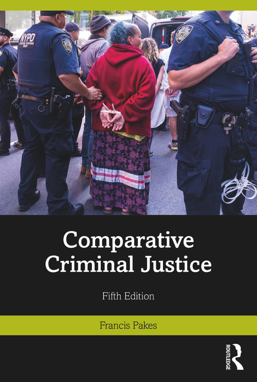 Comparative Criminal Justice by Francis Pakes, 9781032487663