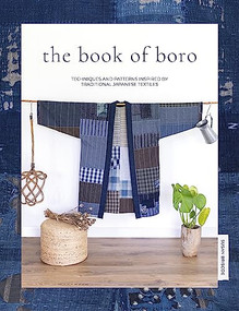 The Book Of Boro (Techniques and patterns inspired by traditional Japanese textiles) by Susan Briscoe, 9781446308325