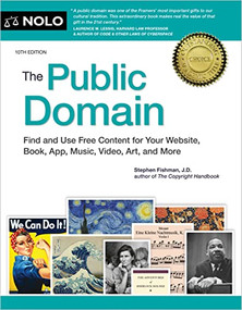 Public Domain, The (How to Find & Use Copyright-Free Writings, Music, Art & More) by Stephen Fishman, 9781413330793