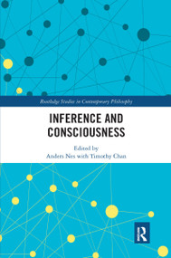 Inference and Consciousness by Timothy Chan, Anders Nes, 9781032337340