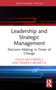 Leadership and Strategic Management (Decision-Making in Times of Change) by Paolo Boccardelli, Federica Brunetta, 9781032598000