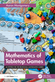 Mathematics of Tabletop Games by Aaron Montgomery, 9781032468525