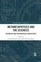 Metametaphysics and the Sciences (Historical and Philosophical Perspectives) - 9781032176833 by Frode Kjosavik, Camilla Serck-Hanssen, 9781032176833