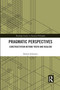 Pragmatic Perspectives (Constructivism beyond Truth and Realism) - 9781032177687 by Robert Schwartz, 9781032177687