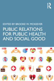 Public Relations for Public Health and Social Good by Brooke W. McKeever, 9781032355085