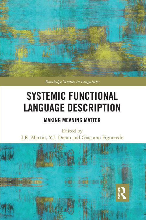 Systemic Functional Language Description (Making Meaning Matter) by J.R. Martin, Y.J. Doran, Giacomo Figueredo, 9781032176956