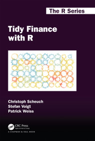 Tidy Finance with R by Christoph Scheuch, Stefan Voigt, Patrick Weiss, 9781032389349