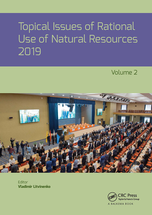 Topical Issues of Rational Use of Natural Resources, Volume 2 by Vladimir Litvinenko, 9781032570983