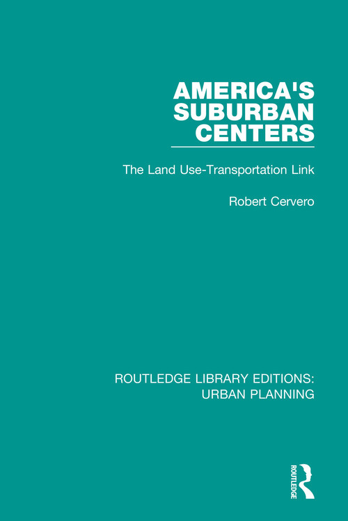 America's Suburban Centers (The Land Use-Transportation Link) - 9781138485846 by Robert Cervero, 9781138485846