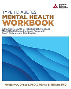 Type 1 Diabetes Mental Health Workbook by Kimberly A. Driscoll, Marisa E. Hilliard, 9781580408189