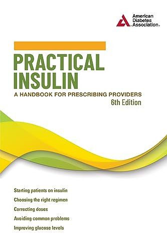 Practical Insulin, 6th Edition (A Handbook for Prescribing Providers) by Joshua J. Neumiller, 9781580407632