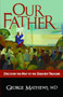 Our Father … (Discover the Map to the Greatest Treasure) by George Mathews, 9781956370065