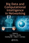 Big Data and Computational Intelligence in Networking by Yulei Wu, Fei Hu, Geyong Min, Albert Y. Zomaya, 9780367572440