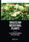 Brazilian Medicinal Plants by Luzia Valentina Modolo, Mary Ann Foglio, 9781032085036