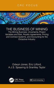 The Business of Mining by Odwyn Jones, Eric Lilford, Sam Spearing, Grantley Taylor, 9781138299689