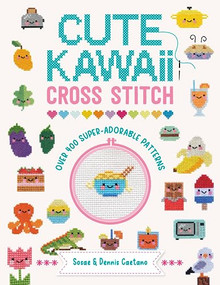 Cute Kawaii Cross Stitch (Over 400 super adorable patterns) by Sosae Caetano, Dennis Caetano, 9781446309971