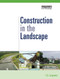 Construction in the Landscape (A Handbook for Civil Engineering to Conserve Global Land Resources) by T.G. Carpenter, 9780367577018