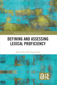 Defining and Assessing Lexical Proficiency - 9781032086491 by Agnieszka Leńko-Szymańska, 9781032086491