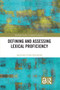 Defining and Assessing Lexical Proficiency - 9781032086491 by Agnieszka Leńko-Szymańska, 9781032086491