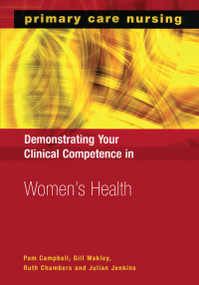 Demonstrating Your Clinical Competence in Women's Health by Pam Campbell, Gill Wakley, Ruth Chambers, Julian Jenkins, 9781857756050