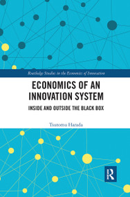 Economics of an Innovation System (Inside and Outside the Black Box) by Tsutomu Harada, 9780367660628