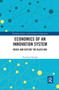 Economics of an Innovation System (Inside and Outside the Black Box) by Tsutomu Harada, 9780367660628