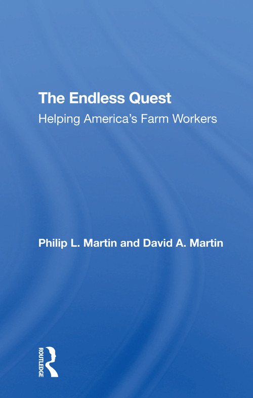 The Endless Quest (Helping America's Farm Workers) by Philip L Martin, David A Martin, 9780367307226