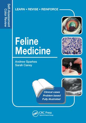 Feline Medicine (Self-Assessment Color Review) by Andrew Sparkes, Sarah M.A. Caney, 9781840760477