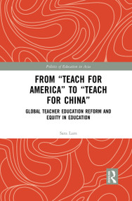 From Teach For America to Teach For China (Global Teacher Education Reform and Equity in Education) - 9781032085319 by Sara Lam, 9781032085319