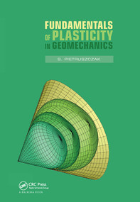 Fundamentals of Plasticity in Geomechanics by S. Pietruszczak, 9780367577148
