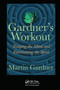 A Gardner's Workout (Training the Mind and Entertaining the Spirit) by Martin Gardner, 9780367455163