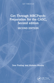 Get Through MRCPsych: Preparation for the CASC, Second edition by Sree Prathap, Mohana Murthy, 9781853158766